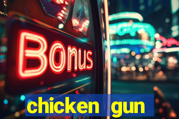 chicken gun dinheiro infinito